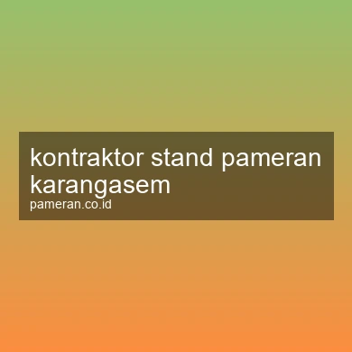Kontraktor Stand Pameran Karangasem