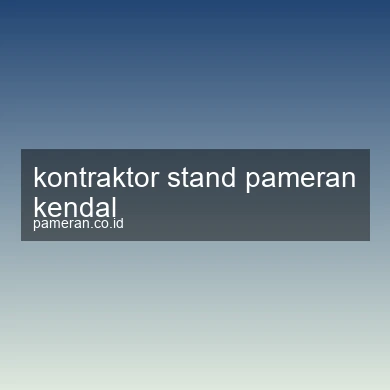 Kontraktor Stand Pameran Kendal