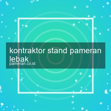 Kontraktor Stand Pameran Lebak