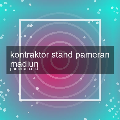 Kontraktor Stand Pameran Madiun