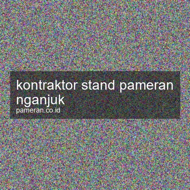 Kontraktor Stand Pameran Nganjuk