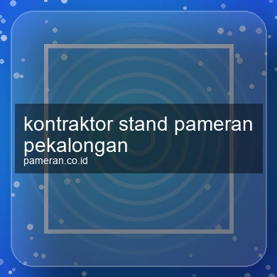 Kontraktor Stand Pameran Pekalongan