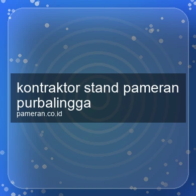 Kontraktor Stand Pameran Purbalingga