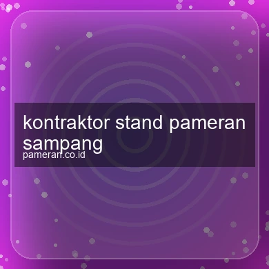 Kontraktor Stand Pameran Sampang