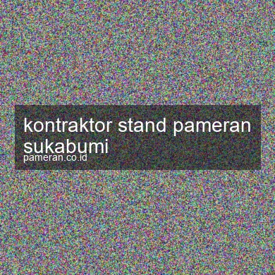 Kontraktor Stand Pameran Sukabumi