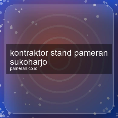 Kontraktor Stand Pameran Sukoharjo