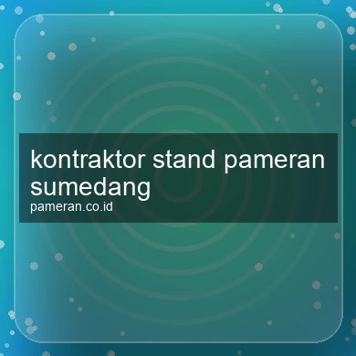 Kontraktor Stand Pameran Sumedang