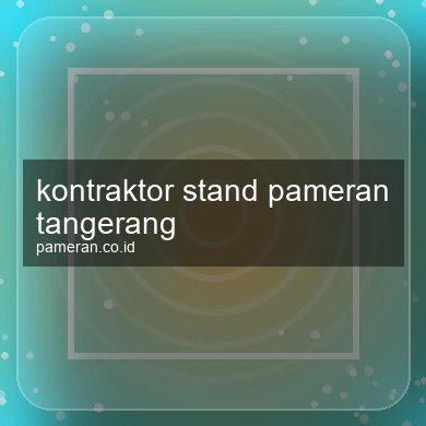 Kontraktor Stand Pameran Tangerang