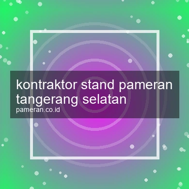 Kontraktor Stand Pameran Tangerang Selatan