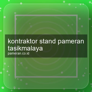 Kontraktor Stand Pameran Tasikmalaya