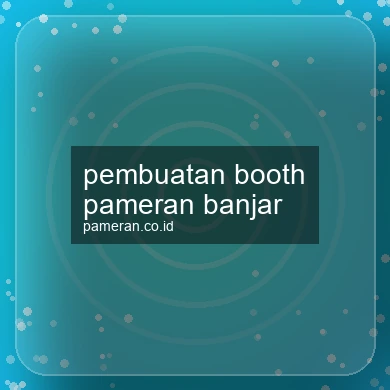 Pembuatan Booth Pameran Banjar