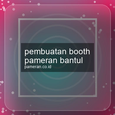 Pembuatan Booth Pameran Bantul