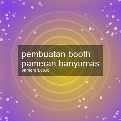 Pembuatan Booth Pameran Banyumas