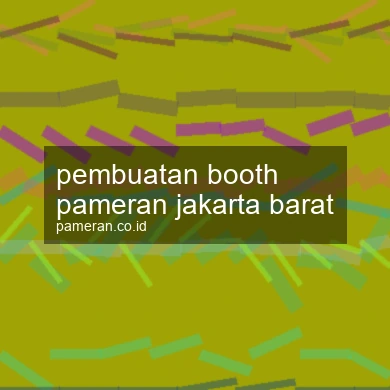 Pembuatan Booth Pameran Jakarta Barat