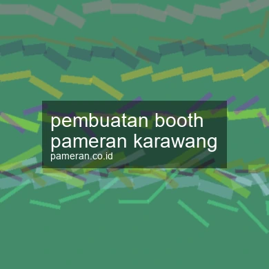 Pembuatan Booth Pameran Karawang