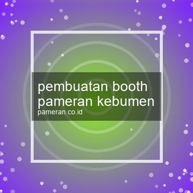 Pembuatan Booth Pameran Kebumen