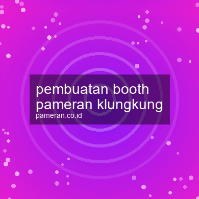 Pembuatan Booth Pameran Klungkung