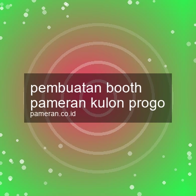 Pembuatan Booth Pameran Kulon Progo