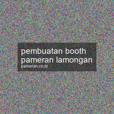 Pembuatan Booth Pameran Lamongan