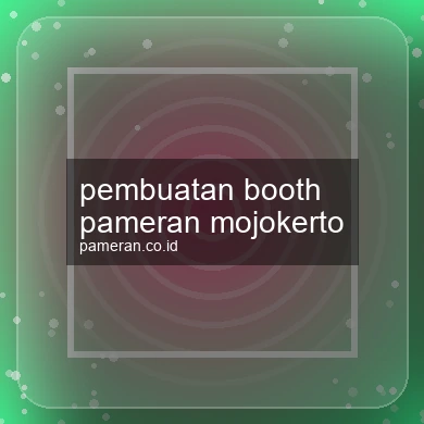 Pembuatan Booth Pameran Mojokerto