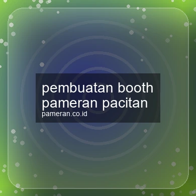 Pembuatan Booth Pameran Pacitan