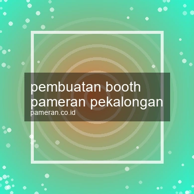 Pembuatan Booth Pameran Pekalongan
