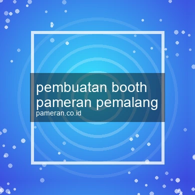 Pembuatan Booth Pameran Pemalang