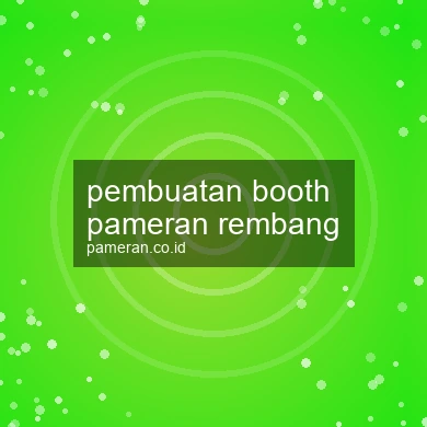 Pembuatan Booth Pameran Rembang