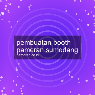 Pembuatan Booth Pameran Sumedang