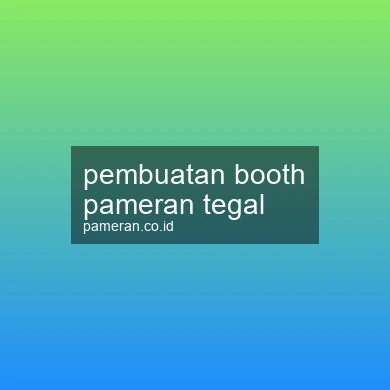 Pembuatan Booth Pameran Tegal