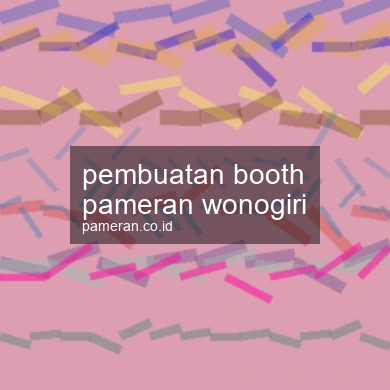 Pembuatan Booth Pameran Wonogiri