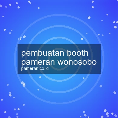 Pembuatan Booth Pameran Wonosobo