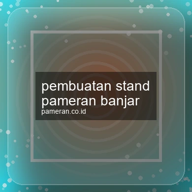 Pembuatan Stand Pameran Banjar