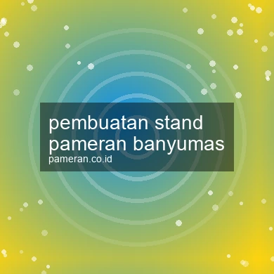 Pembuatan Stand Pameran Banyumas