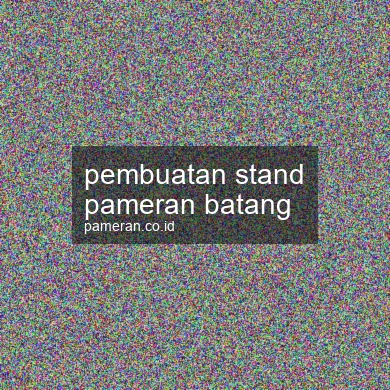 Pembuatan Stand Pameran Batang
