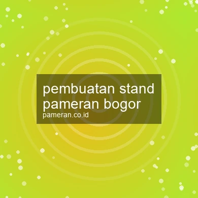 Pembuatan Stand Pameran Bogor