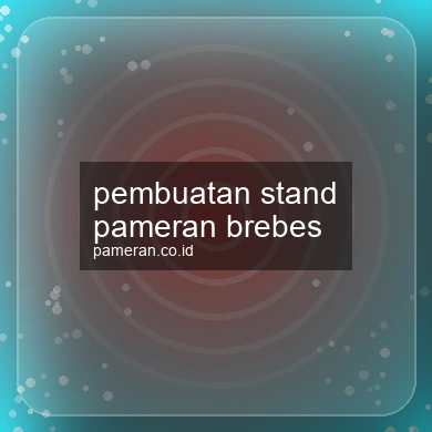 Pembuatan Stand Pameran Brebes