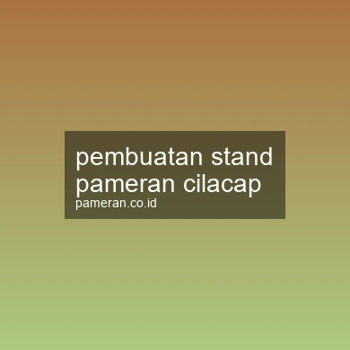 Pembuatan Stand Pameran Cilacap