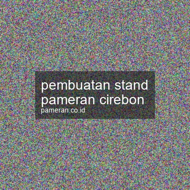 Pembuatan Stand Pameran Cirebon