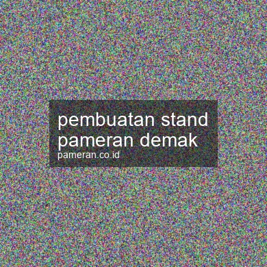 Pembuatan Stand Pameran Demak