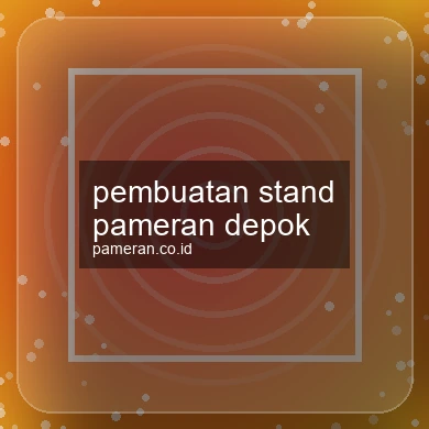 Pembuatan Stand Pameran Depok