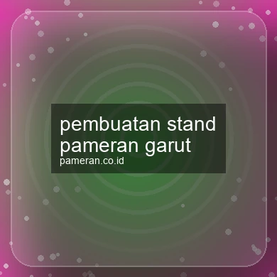 Pembuatan Stand Pameran Garut