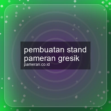 Pembuatan Stand Pameran Gresik