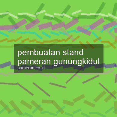 Pembuatan Stand Pameran Gunungkidul