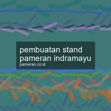 Pembuatan Stand Pameran Indramayu