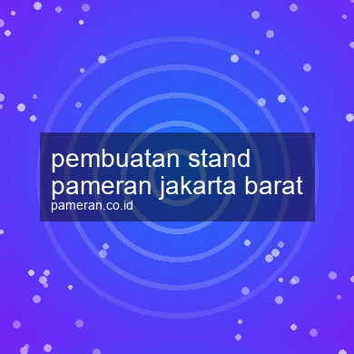 Pembuatan Stand Pameran Jakarta Barat