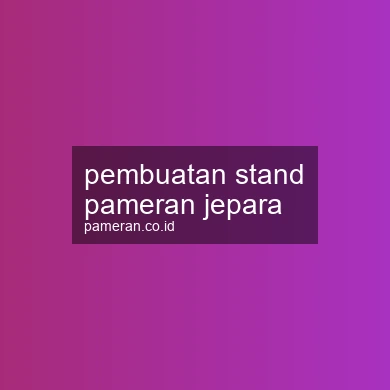 Pembuatan Stand Pameran Jepara