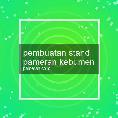 Pembuatan Stand Pameran Kebumen