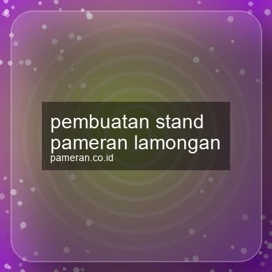 Pembuatan Stand Pameran Lamongan