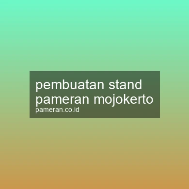 Pembuatan Stand Pameran Mojokerto